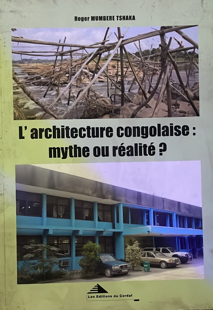 L'ARCHITECTURE CONGOLAISE MYTHE OU REALITE ?